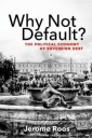 Roos Jerome E. Why Not Default?