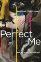 Perfect Me Av Heather Widdows