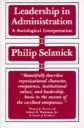 Leadership In Administration Av Philip Selznick