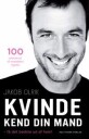Olrik Jakob Kvinde kend din mand - få det bedste ud af ham!
