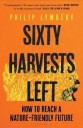 Sixty Harvests Left Av Philip Lymbery