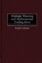 Delener Nejdet Strategic Planning and Multinational Trading Blocs