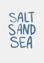 Salt Sand Sea Plakat Plakat / 100x150cm