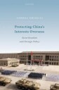 Ghiselli Andrea Protecting China's Interests Overseas