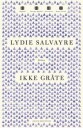 Ikke Gråte Av Lydie Salvayre