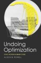 Undoing Optimization Av Alison B Powell