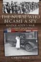 The Nurse Who Became A Spy Av Chris Hall