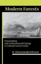 Sivaramakrishnan K. Modern Forests