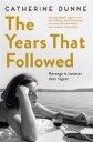 Dunne Catherine The Years That Followed (1447211707)