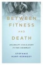 Between Fitness And Death Av Stefanie Hunt-Kennedy