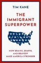 The Immigrant Superpower Av Tim (J.P. Conte Research Fellow In Immigration Studies J.P. Conte Research Fellow In Immigration Studies Hoover Institutio