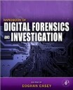 Casey Eoghan Handbook of Digital Forensics and Investigation