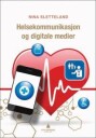 Helsekommunikasjon Og Digitale Medier Av Nina Sletteland