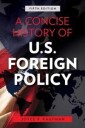 Kaufman Joyce P. A Concise History of U.S. Foreign Policy