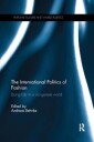 Behnke Andreas The International Politics of Fashion