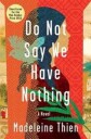 Thien Madeleine Do Not Say We Have Nothing