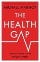 Marmot Michael The Health Gap: The Challenge of an Unequal World