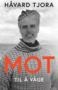 Mot Til Å Våge Av Håvard Tjora
