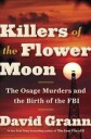 Grann David Killers of the Flower Moon: The Osage Murders and the Birth of the FBI