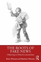Winston Brian The Roots of Fake News