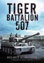 Tiger Battalion 507 Av Helmut Schneider