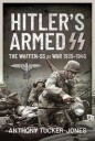 Tucker-Jones Anthony Hitler's Armed SS