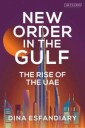 New Order In The Gulf Av Dina Esfandiary