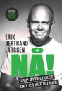 Nå! Grip Øyeblikket av Erik Bertrand Larssen - Innbundet Selvutvikling