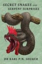 Shuker Karl P N Secret Snakes and Serpent Surprises