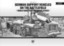 German Support Vehicles On The Battlefield (Vol.22) Canfora Av Tom Cockle