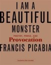 Picabia Francis I Am a Beautiful Monster