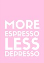 Espresso Depresso Plakat Plakat / 70x100cm