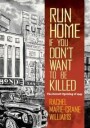 Run Home If You Don'T Want To Be Killed Av Rachel Williams