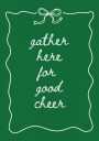 Gather Good Cheer Message Plakat / 30x40