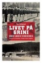 Livet På Grini Under Annen Verdenskrig Av Per Vollestad