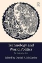 McCarthy Daniel R. Technology and World Politics