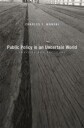Manski Charles F. Public Policy in an Uncertain World