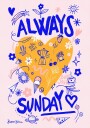 Always Sunday Plakat Plakat / 100x150cm