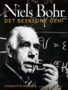 Koldbye Charlotte Niels Bohr - Det beskedne geni