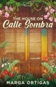 Ortigas Marga The House on Calle Sombra - A parable