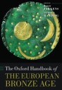 Harding Anthony The Oxford Handbook of the European Bronze Age