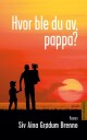 Hvor ble du av pappa?