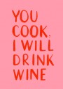 Youcookiwilldrinkwine Plakat / 50x70