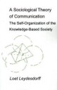 Leydesdorff Loet A Sociological Theory of Communication