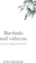 Blue thinks itself within me