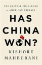 Mahbubani Kishore Has China Won?
