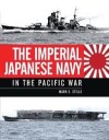 Stille Mark The Imperial Japanese Navy in the Pacific War