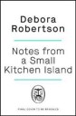 Notes From A Small Kitchen Island Av Debora Robertson