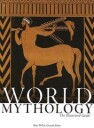 Willis Roy World Mythology: The Illustrated Guide