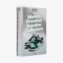 Sneaker Freaker. World'S Greatest Sneaker Collectors Av Simon Wood